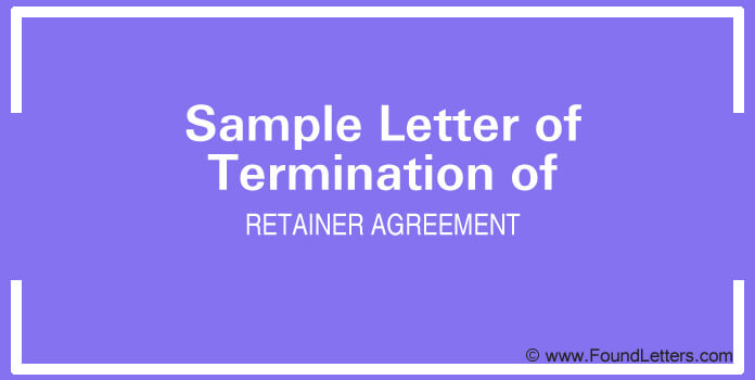 Sample Letter of Termination of Retainer Agreement