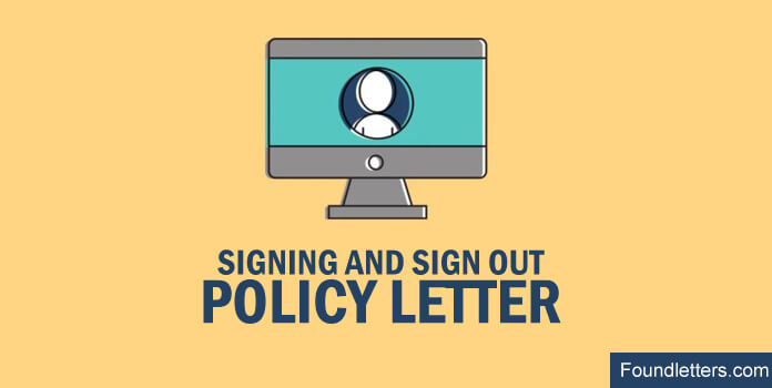 Signing and Sign out Policy Letter Format