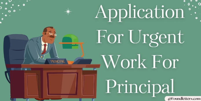 Application for Urgent Work for Principal