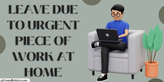 Leave Application for Urgent Piece of Work at Home
