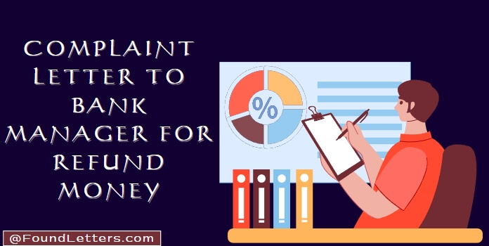 Complaint Letter to Bank Manager for Refund Money