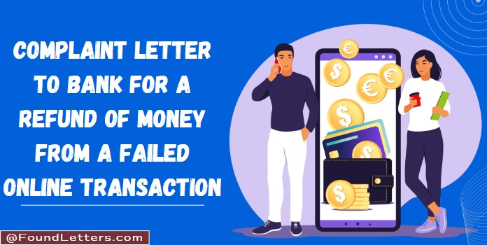 Complaint Letter to Bank for a Refund of Money from a failed Online Transaction