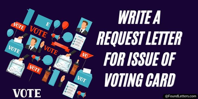 Request Letter for Issue of Voting Card