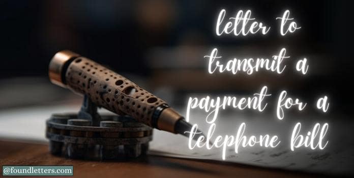 Sample Letter to Transmit a Payment for a Telephone Bill